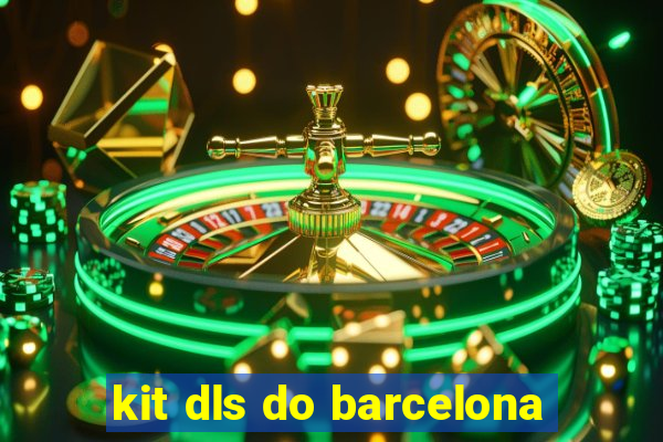 kit dls do barcelona